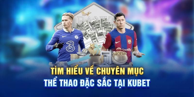 Vài nét cơ bản về thể thao Kubet