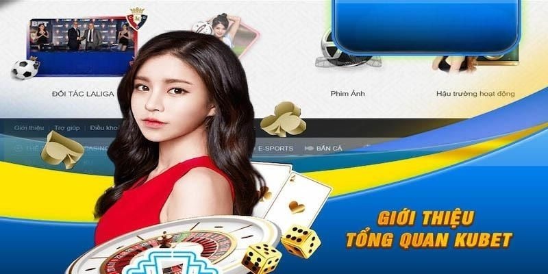 Giới thiệu Kubet - Những thông tin chung về thương hiệu nhà cái hàng đầu