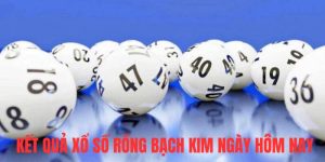 kết quả xổ số rồng bạch kim ngày hôm nay